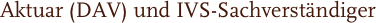 Aktuar (DAV) und IVS-Sachverständiger
